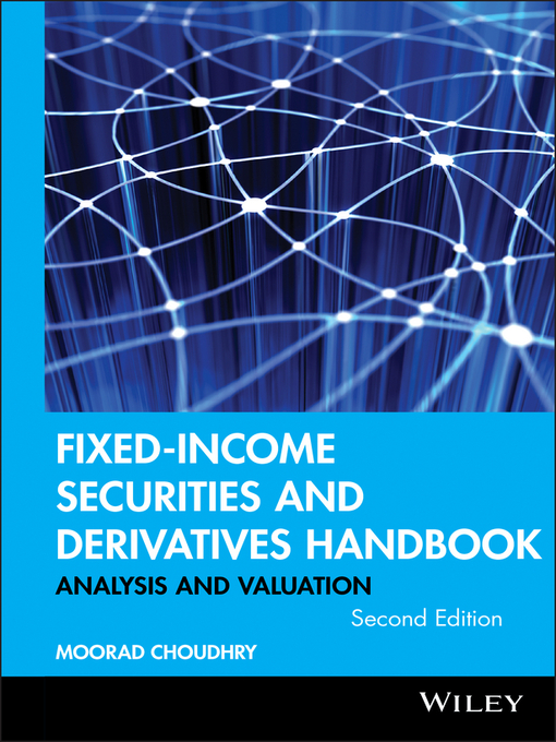 Title details for Fixed-Income Securities and Derivatives Handbook by Moorad Choudhry - Available